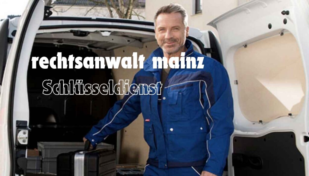 rechtsanwalt mainz Schlüsseldienst