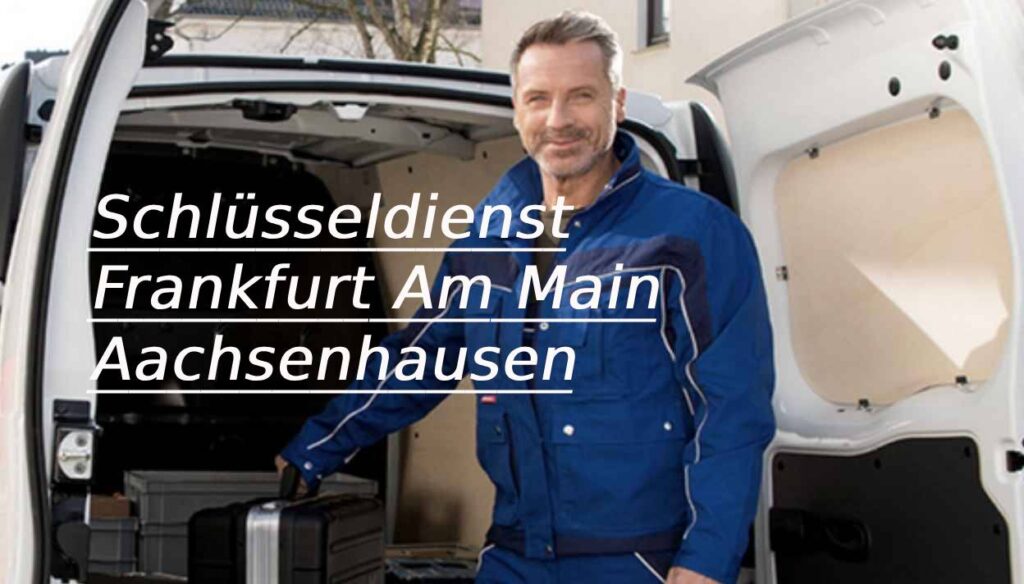 Schlüsseldienst Frankfurt Am Main Aachsenhausen