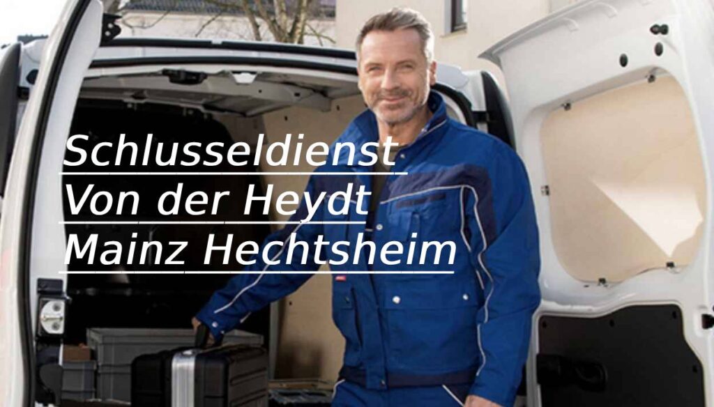 Schlüsseldienst von der heydt mainz hechtsheim