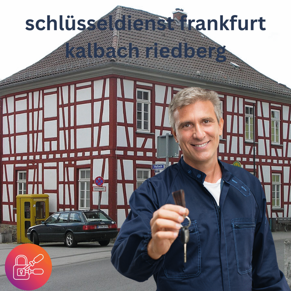 schlüsseldienst frankfurt kalbach riedberg
